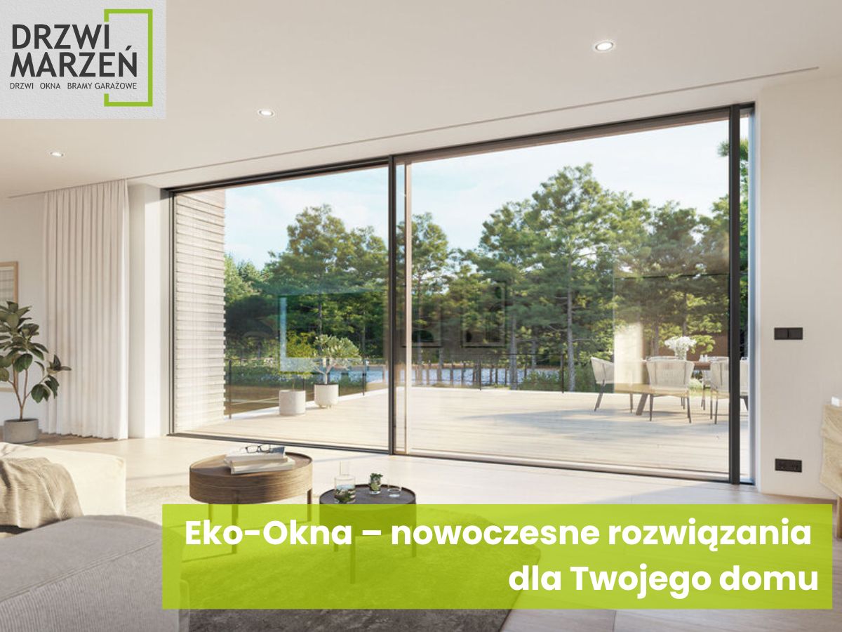 Eko-Okna – nowoczesne rozwiązania dla Twojego domu